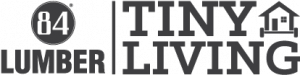 Tiny Living by 84 Lumber - Logo